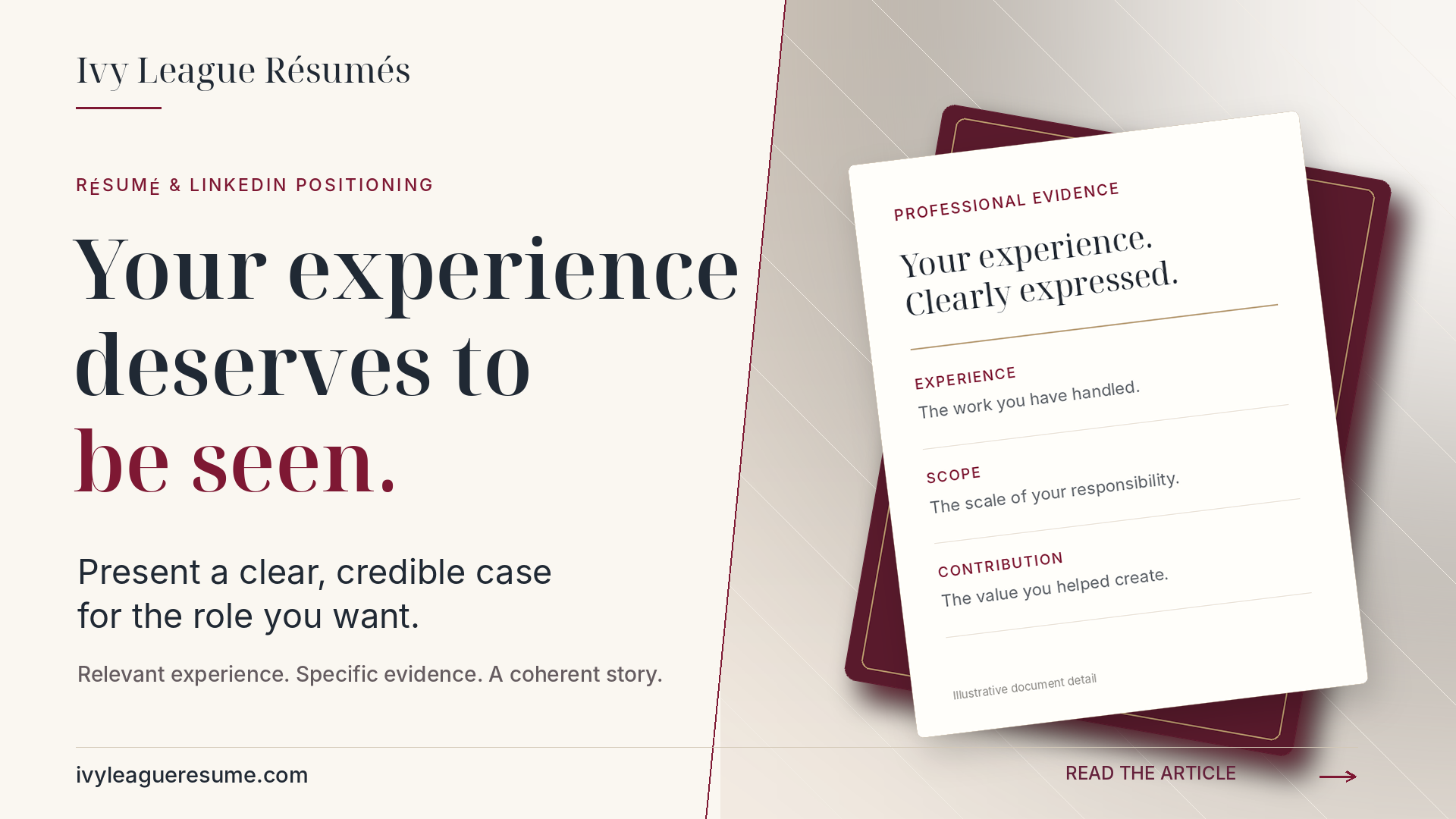 Ivy League Résumés: Your experience deserves to be seen. Present a clear, credible case for the role you want.