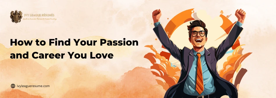 How to Find Your Passion and Career You Love